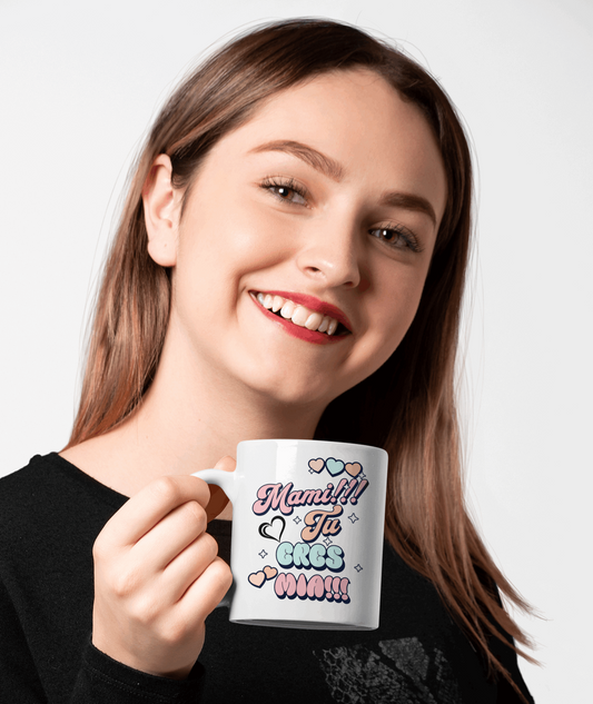 Mami Tu Eres Mía! Taza Para El Día De Las Madres 11oz