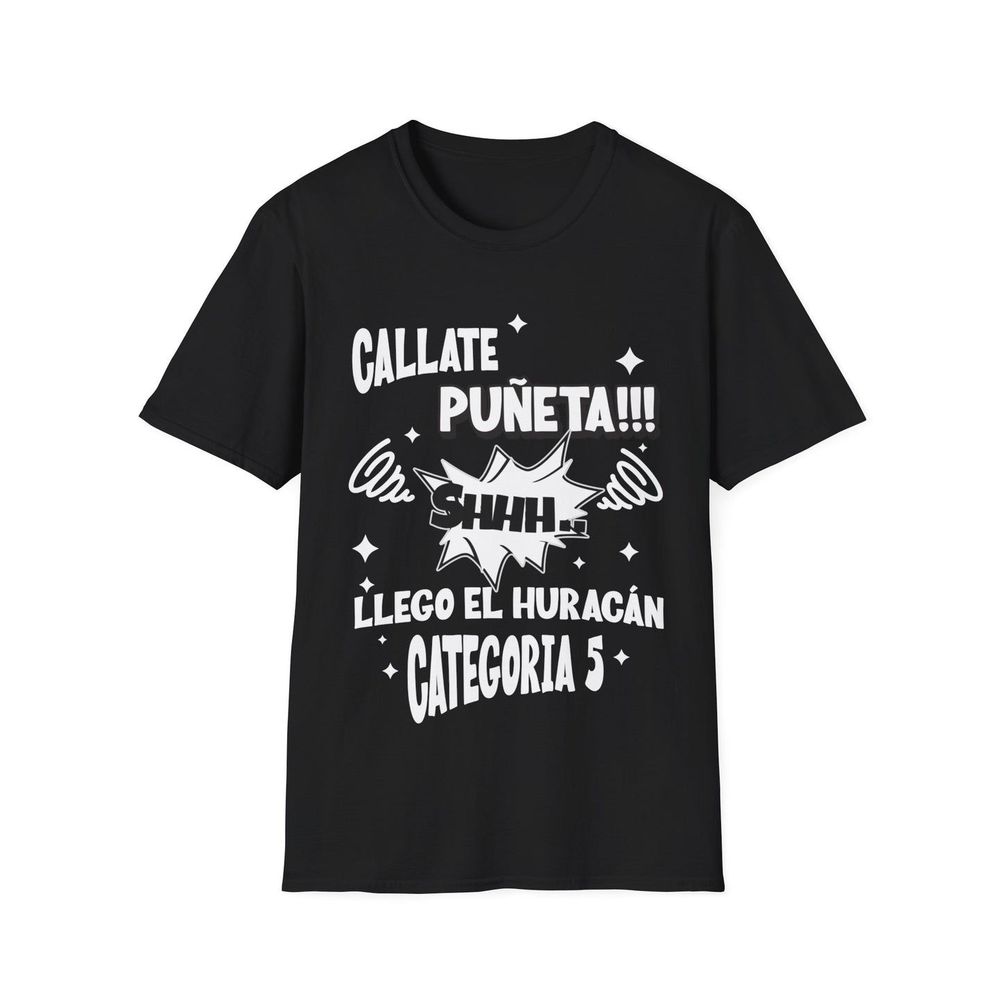 T-Shirt Callate, Que Llego El Huracán Categoría 5 SHHHH! B&W  Edition