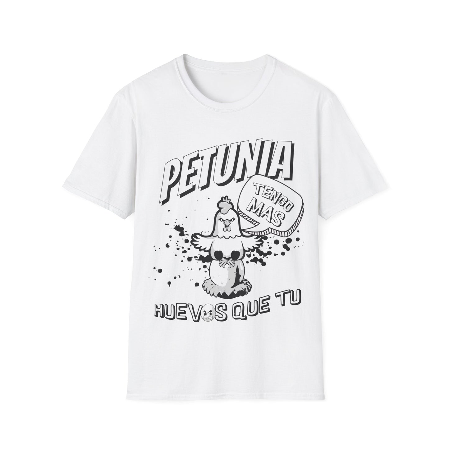 T-Shirt Soy Petunia y tengo Más HUEVOS Que Tu