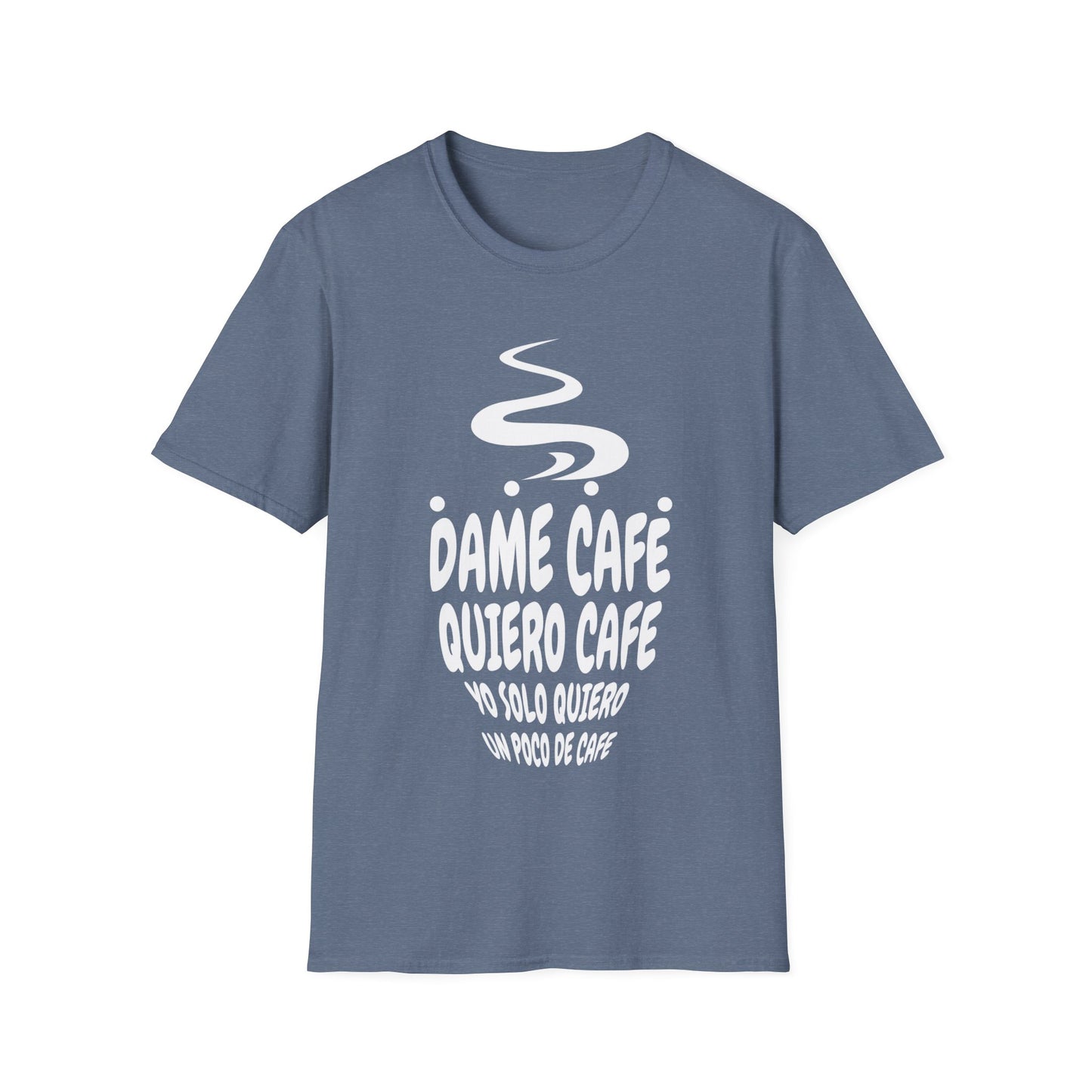 T-shirt Dame Café, Quiero Café, Yo Solo Quiero Un Poco De Café