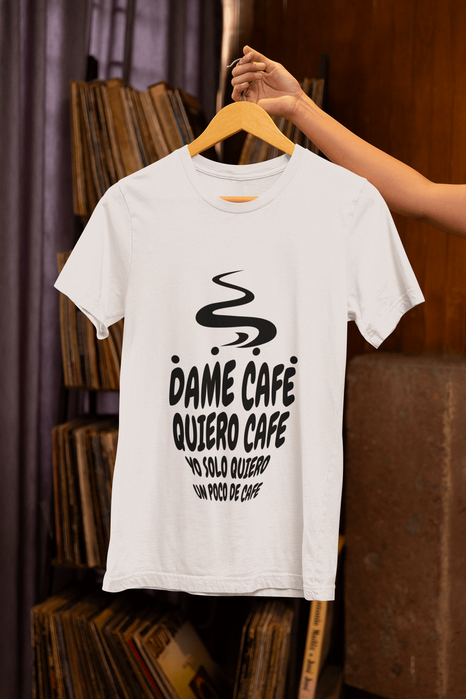 T-shirt Dame Café, Quiero Café, Yo Solo Quiero Un Poco De Café