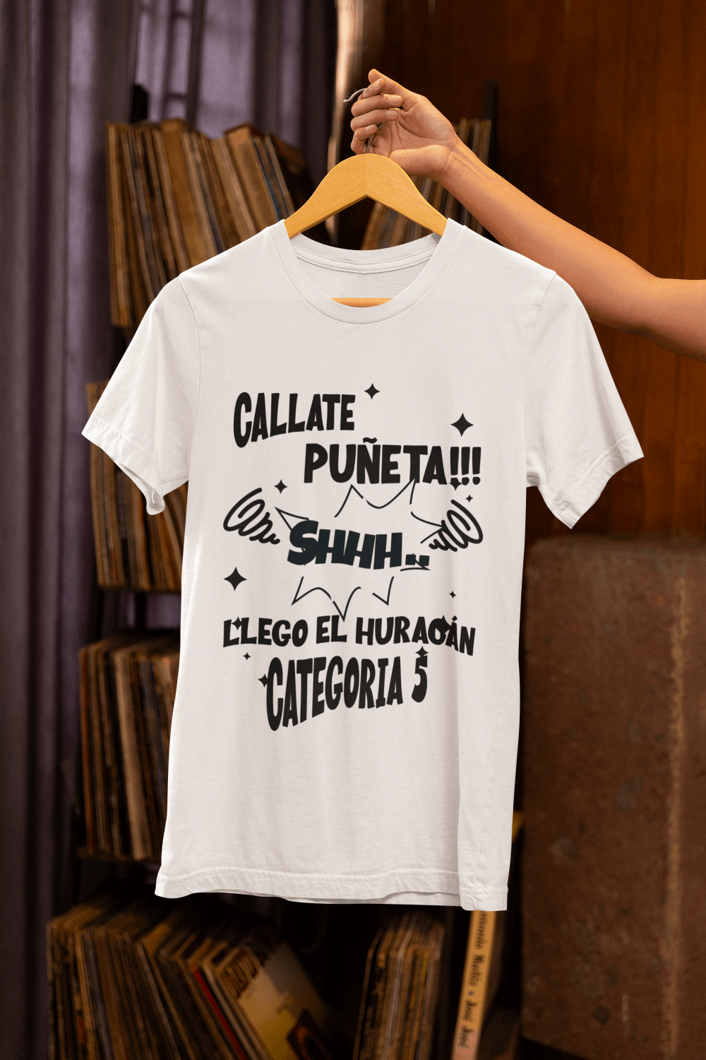 T-Shirt Shhh!! Callate, Que Llego El Huracán Categoría 5