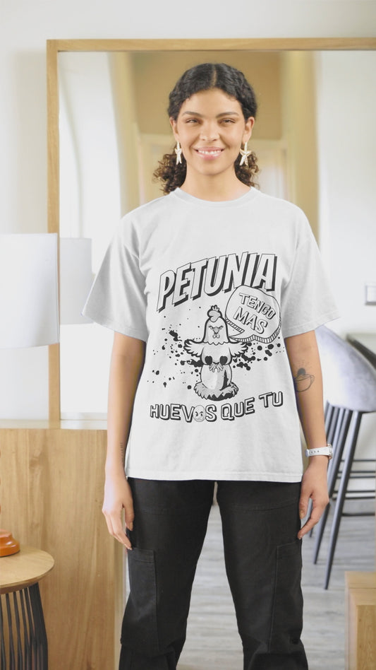 T-Shirt Soy Petunia y tengo Más HUEVOS Que Tu